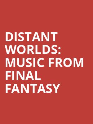 Distant Worlds: Music from Final Fantasy at Royal Albert Hall